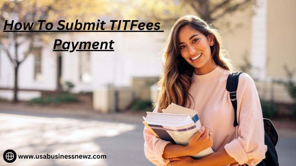 How To Submit TITFees Payment