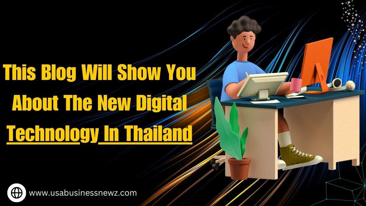 This Blog will show you about the new digital technology in Thailand