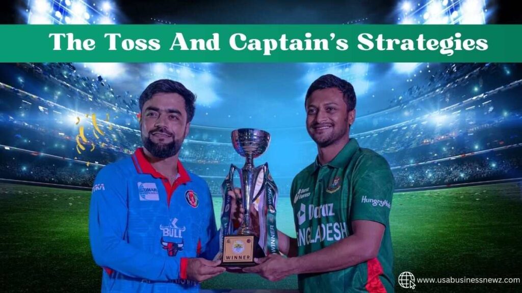 The Toss And Captain's Strategies