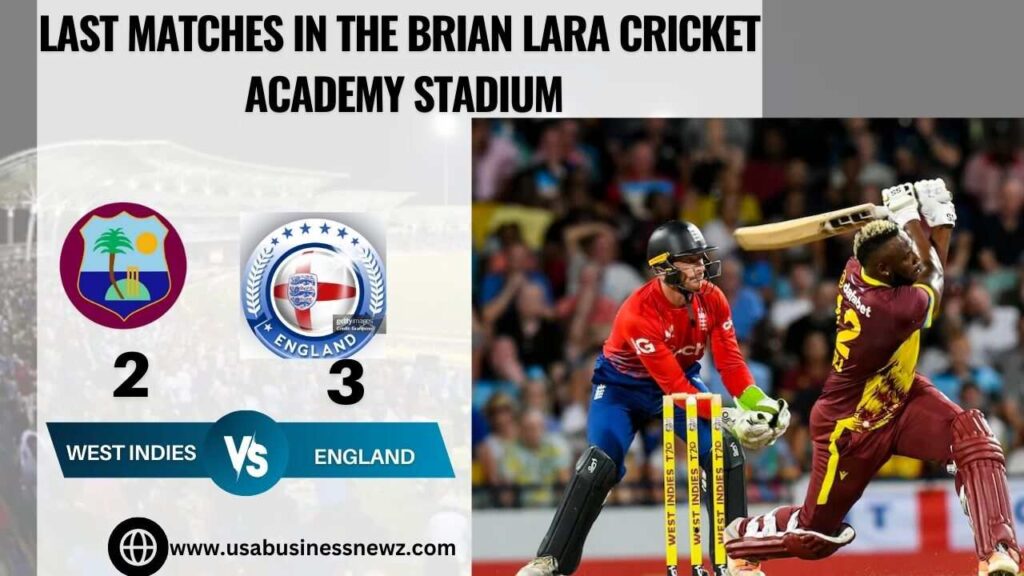 Last Matches In The Brian Lara Cricket Academy Stadium