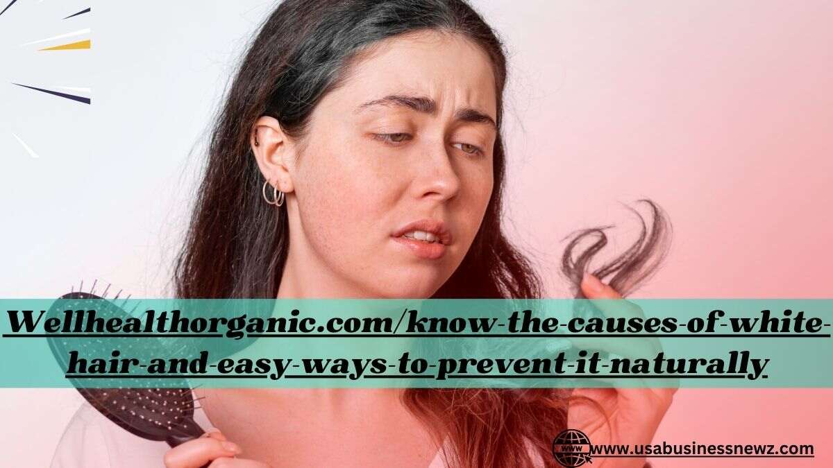 wellhealthorganic.com/know-the-causes-of-white-hair-and-easy-ways-to-prevent-it-naturally